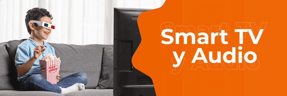 Smart Tv y Audio